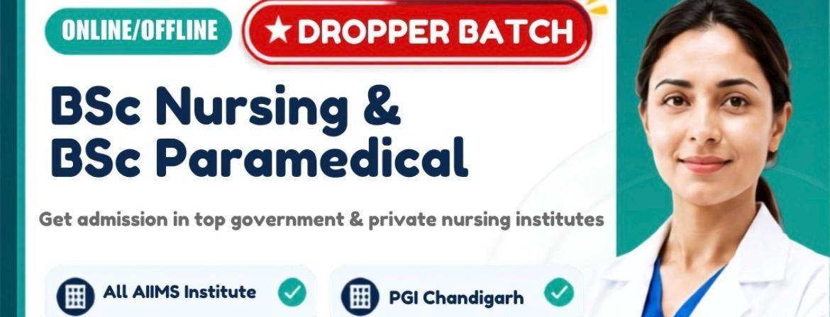 BSc Nursing & Paramedical Entrance Test (Dropper Batch)